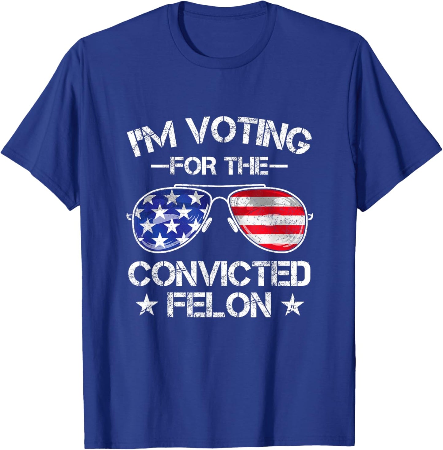 Trump 2024 Convicted Felon, I'm Voting Convicted Felon 2024 T-Shirt - T-Shirt | Royal