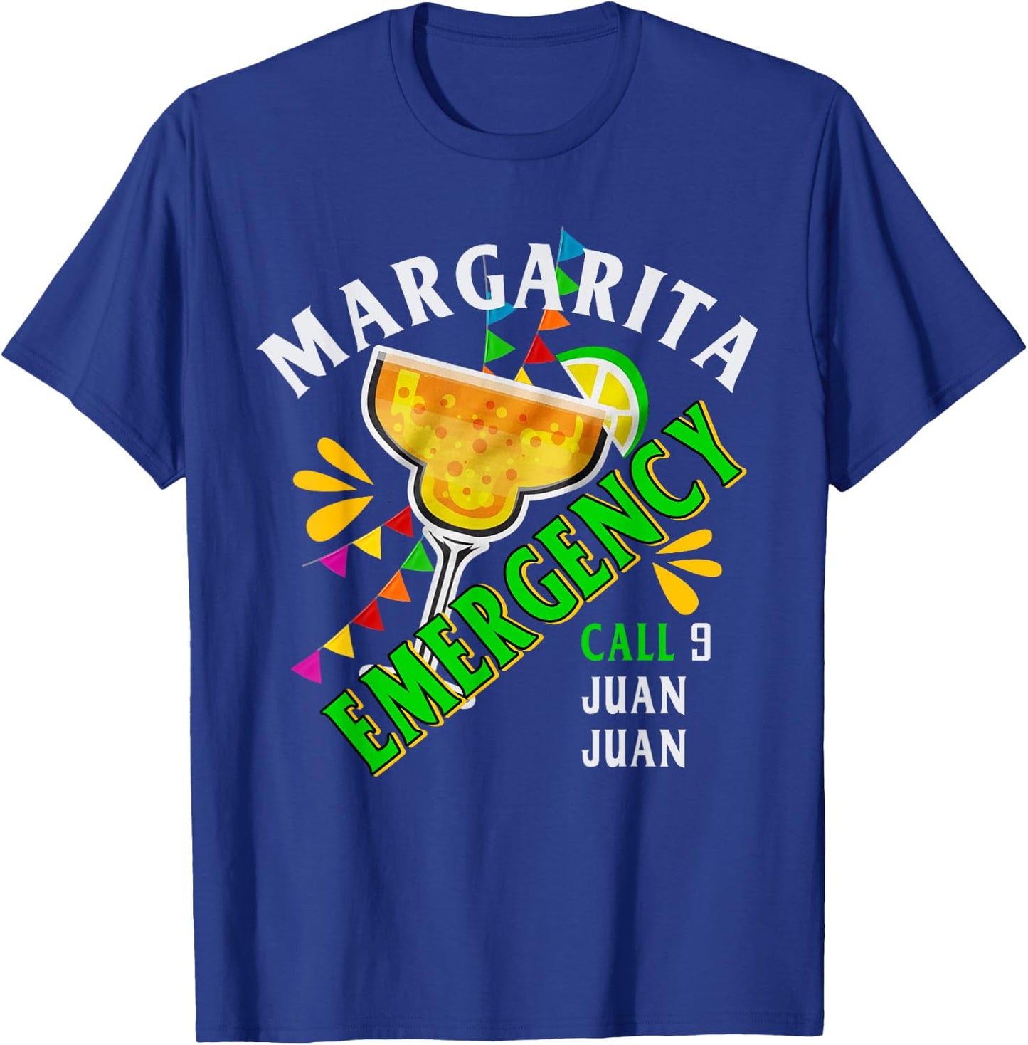 Margarita Emergency Call 9 Juan Juan T-Shirt - T-Shirt | Royal
