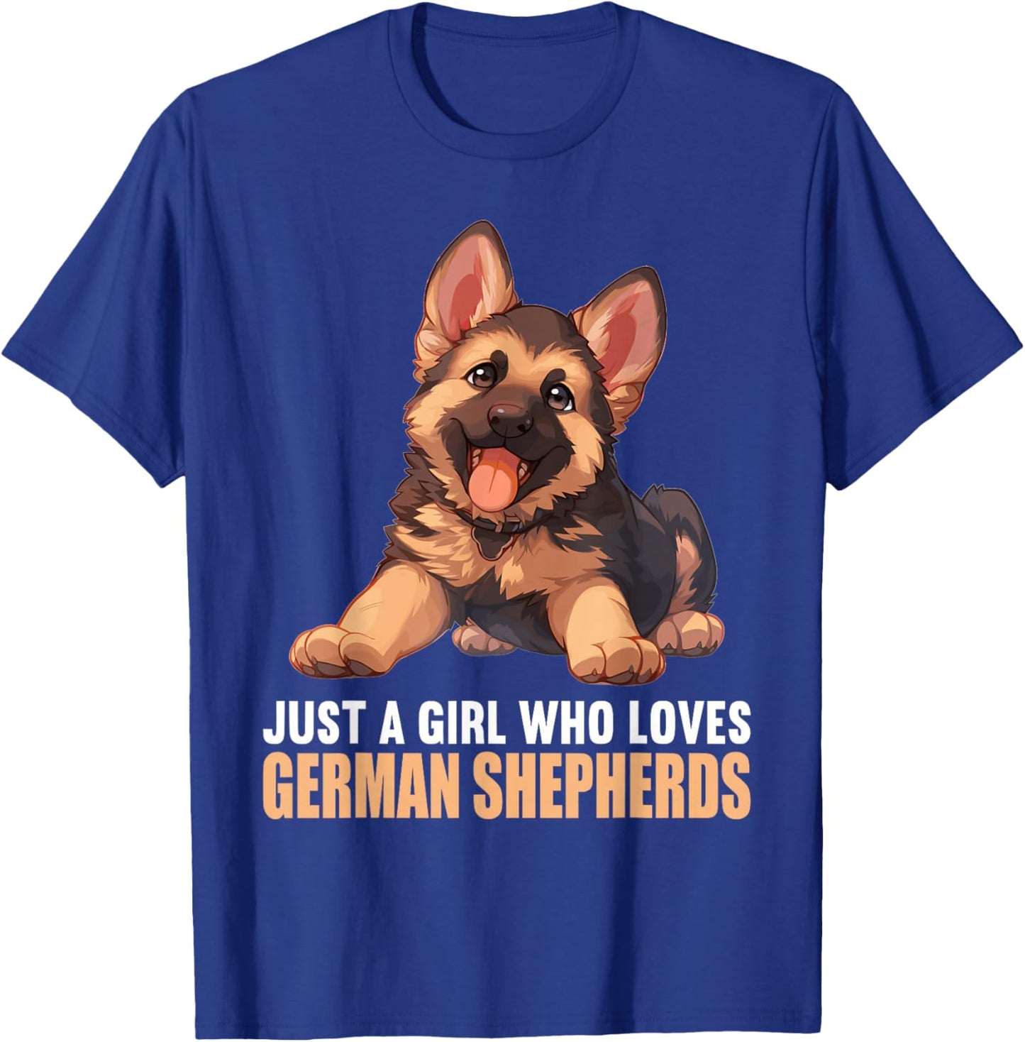 Just a Girl who loves German Shepherds German Shepherd T-Shirt - T-Shirt | Royal