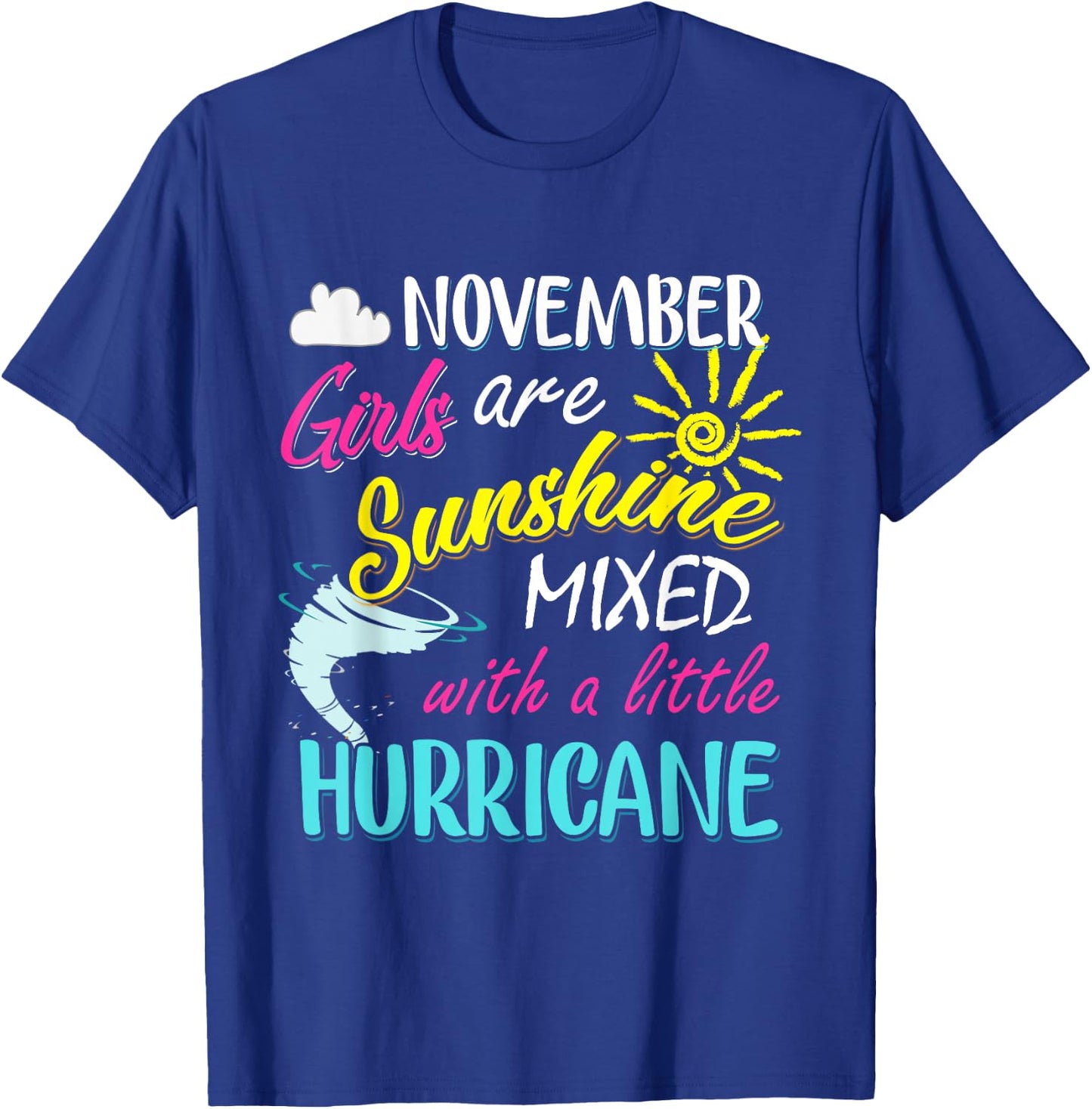 November Girls Are Sunshine Mixed with a Little Hurricane T-Shirt - T-Shirt | Royal