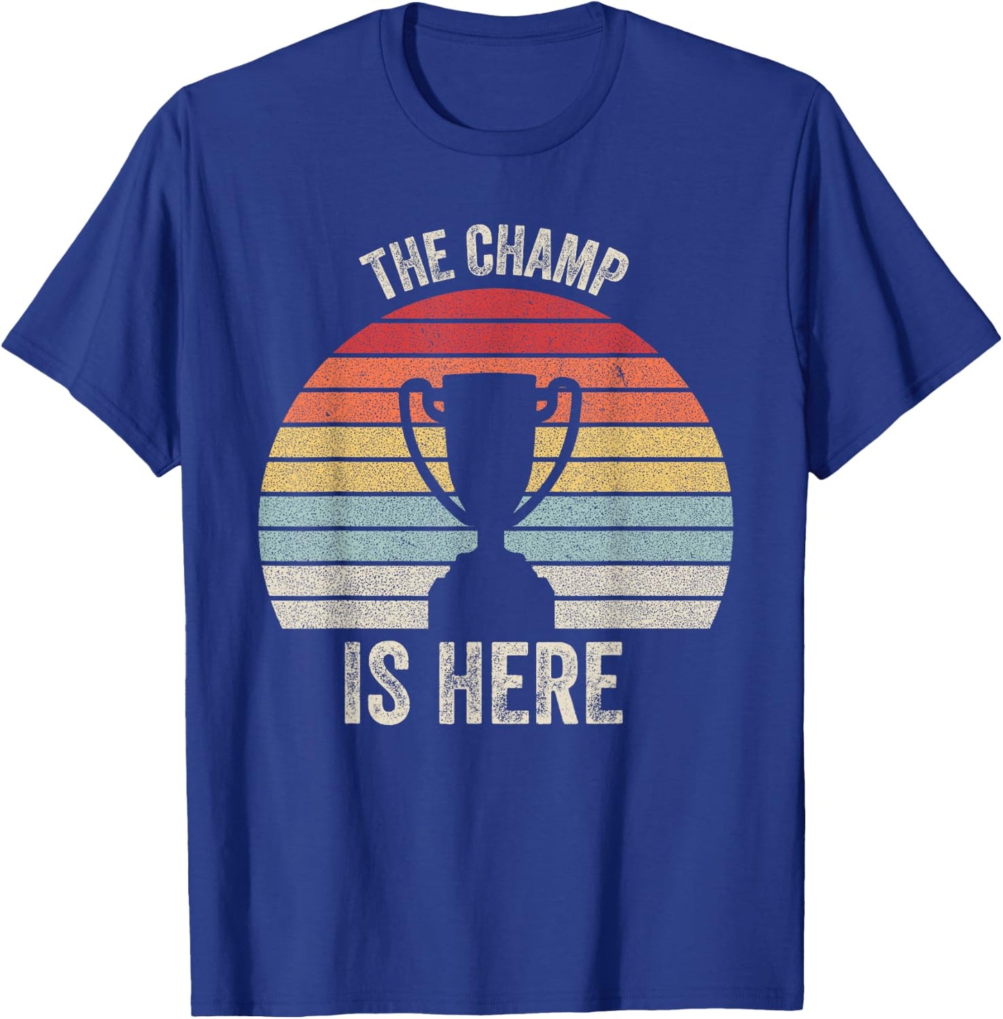 Retro The Champ is Here Trophy Fantasy Football Championship T-Shirt - T-Shirt | Royal