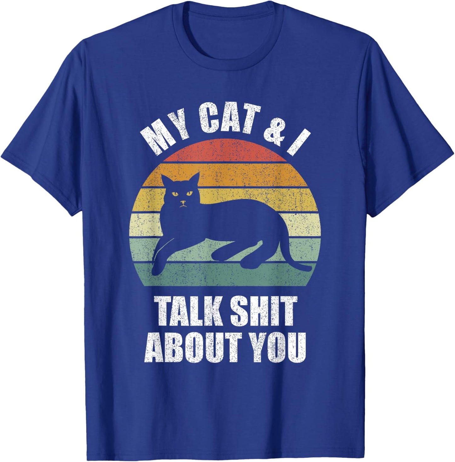 My Cat & I Talk Shit About You Shirt Black Cat Funny Cat Women T-Shirt - T-Shirt | Royal