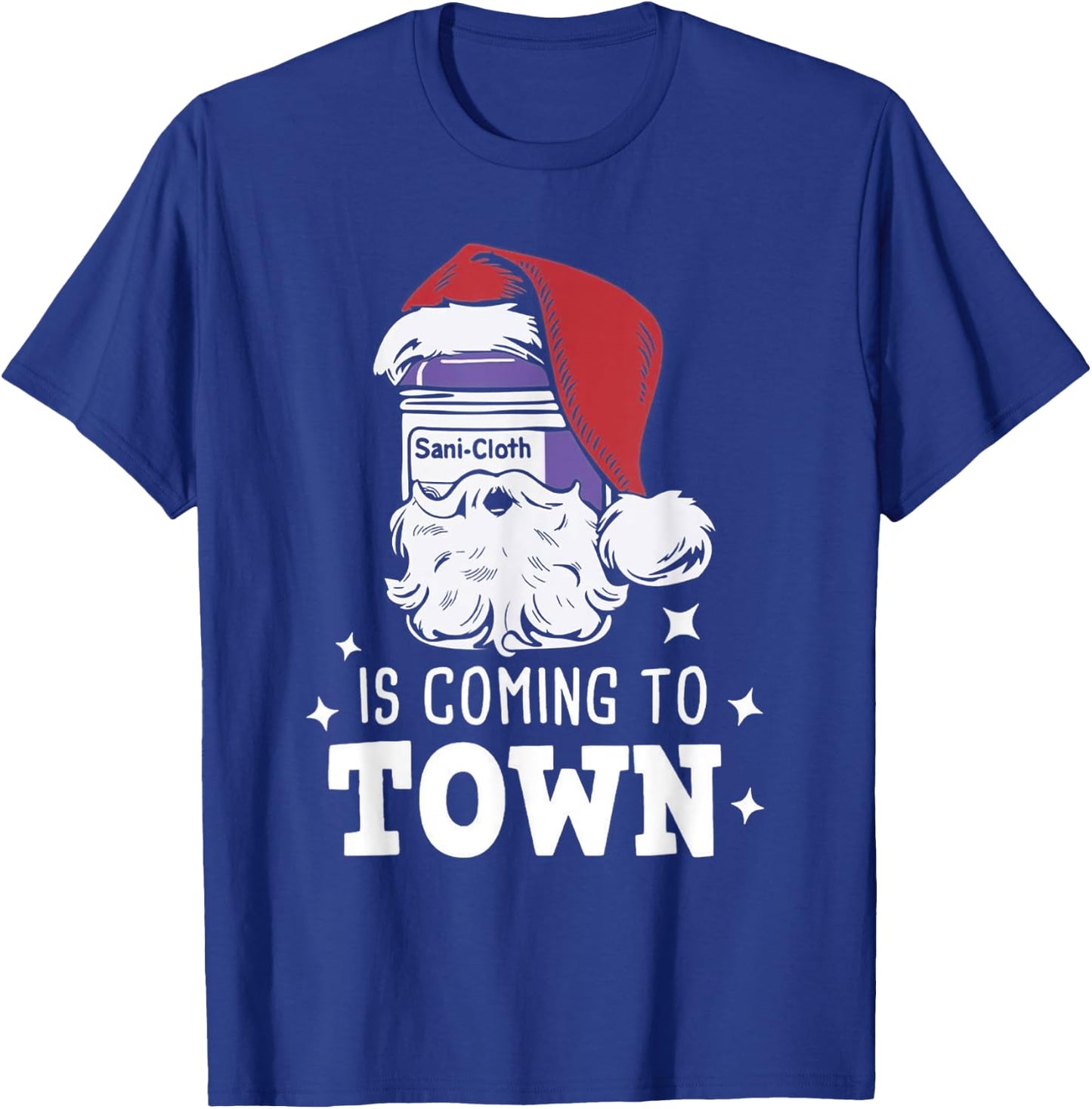 Sani-cloth Is Coming To Town Funny Nurse Christmas T-Shirt - T-Shirt | Royal