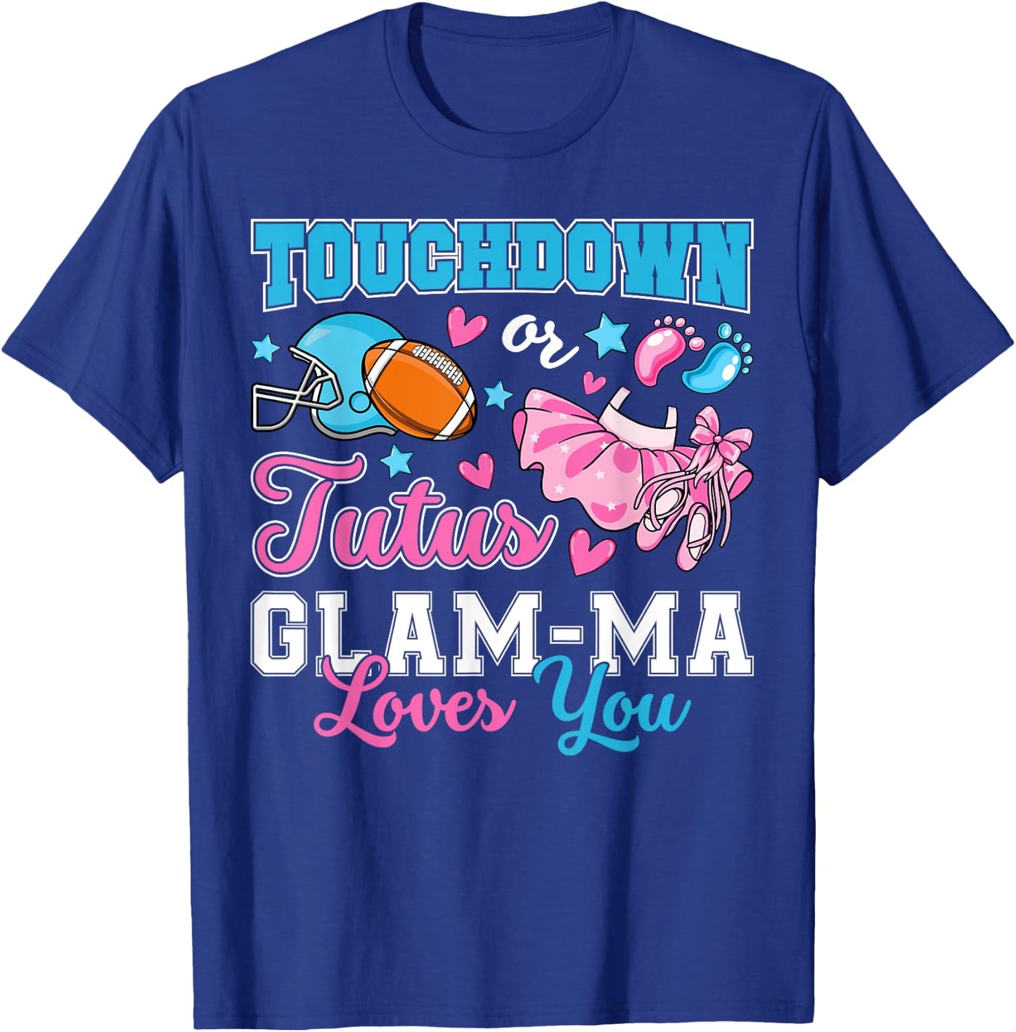 Touchdown or Tutus Glam-Ma Loves You Cute Gender Reveal Baby T-Shirt - T-Shirt | Royal