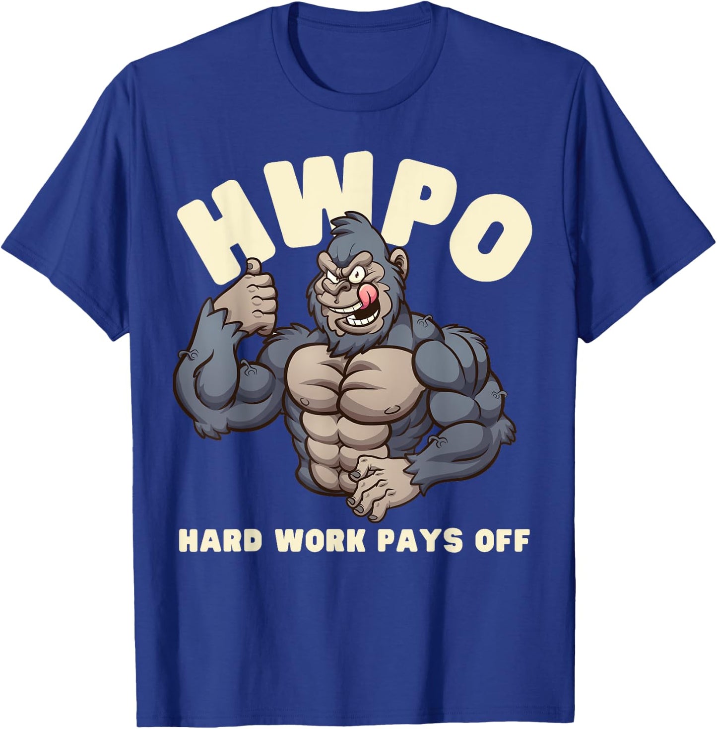 HWPO Hard Work Pays Off Gorilla T-Shirt - T-Shirt | Royal