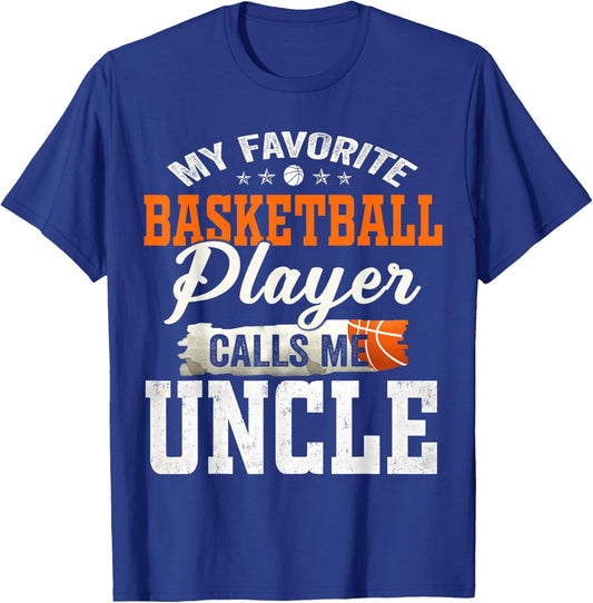 My Favorite Basketball Player Calls Me Uncle T-Shirt - T-Shirt | Royal