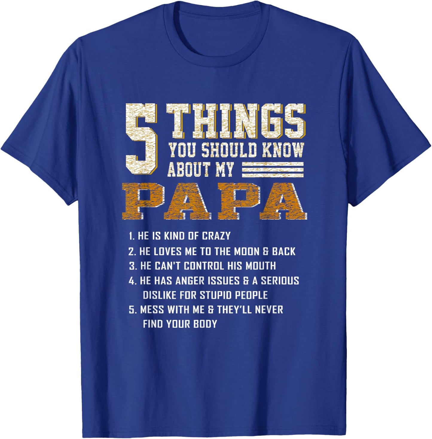 5 Things You Should Know About My Papa Father's Day T-Shirt - T-Shirt | Royal