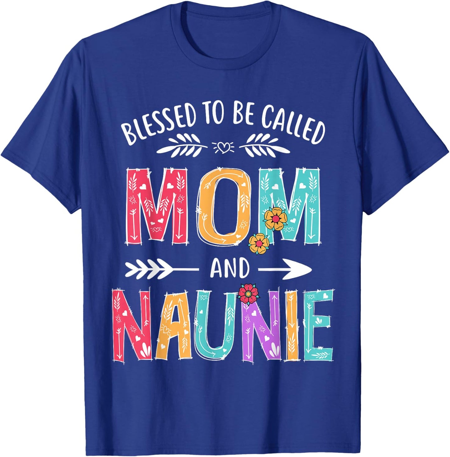 Blessed To Be Called Mom and Naunie Funny Mothers Day T-Shirt - T-Shirt | Royal