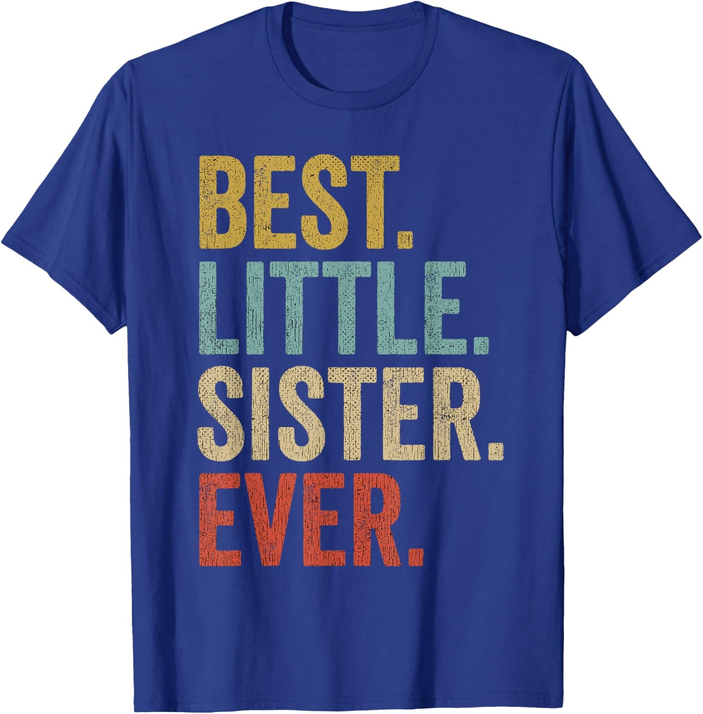 Best Little Sister Ever Women Funny Little Sister T-Shirt - T-Shirt | Royal