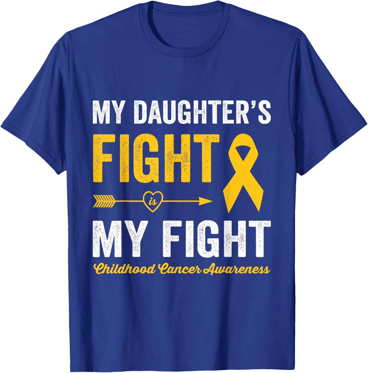 Childhood Cancer Daughter My Daughter's Fight Is My Fight T-Shirt - T-Shirt | Royal
