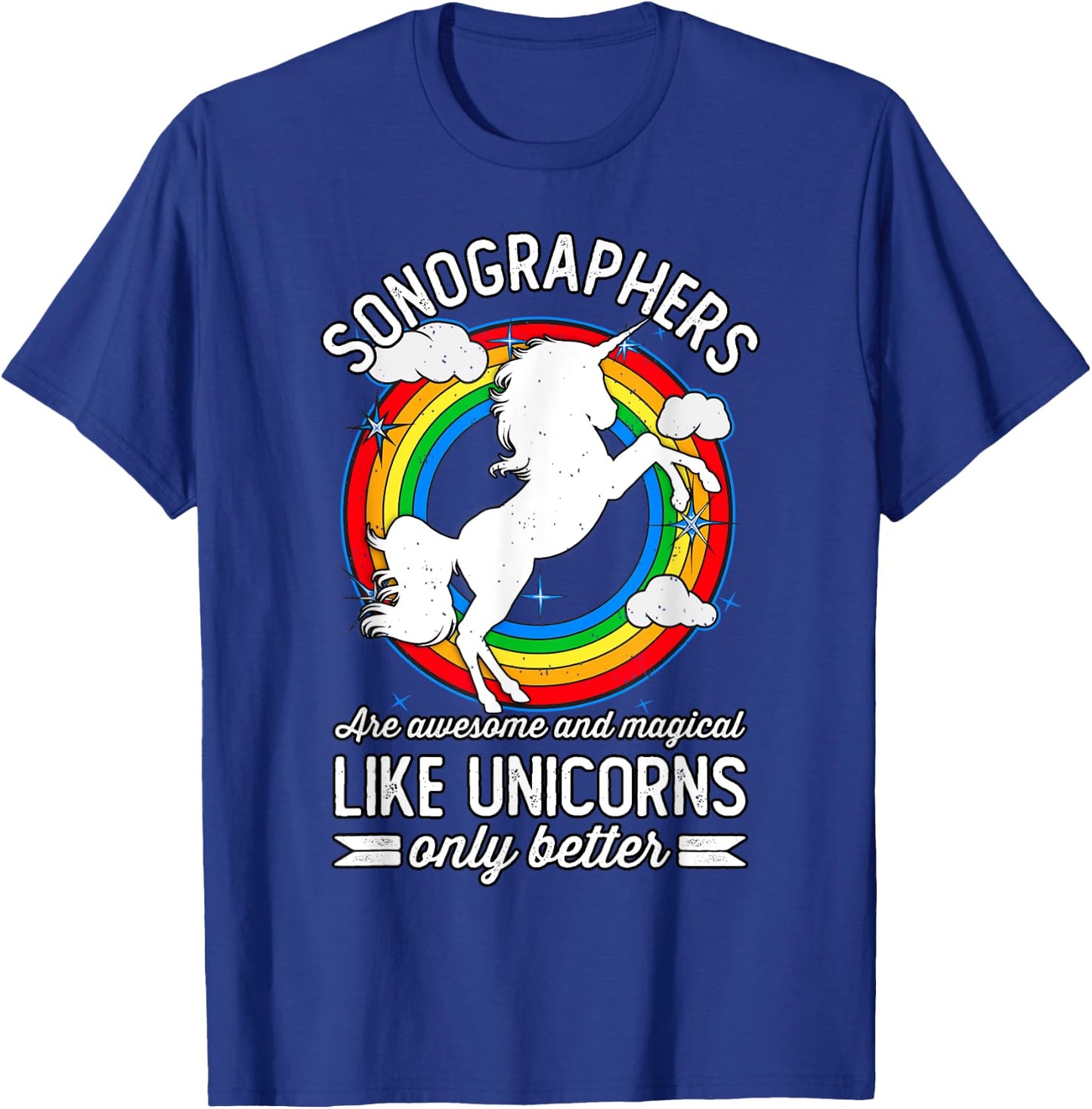 Sonographers Are Magical Like Unicorns, Funny Sonographer T-Shirt - T-Shirt | Royal