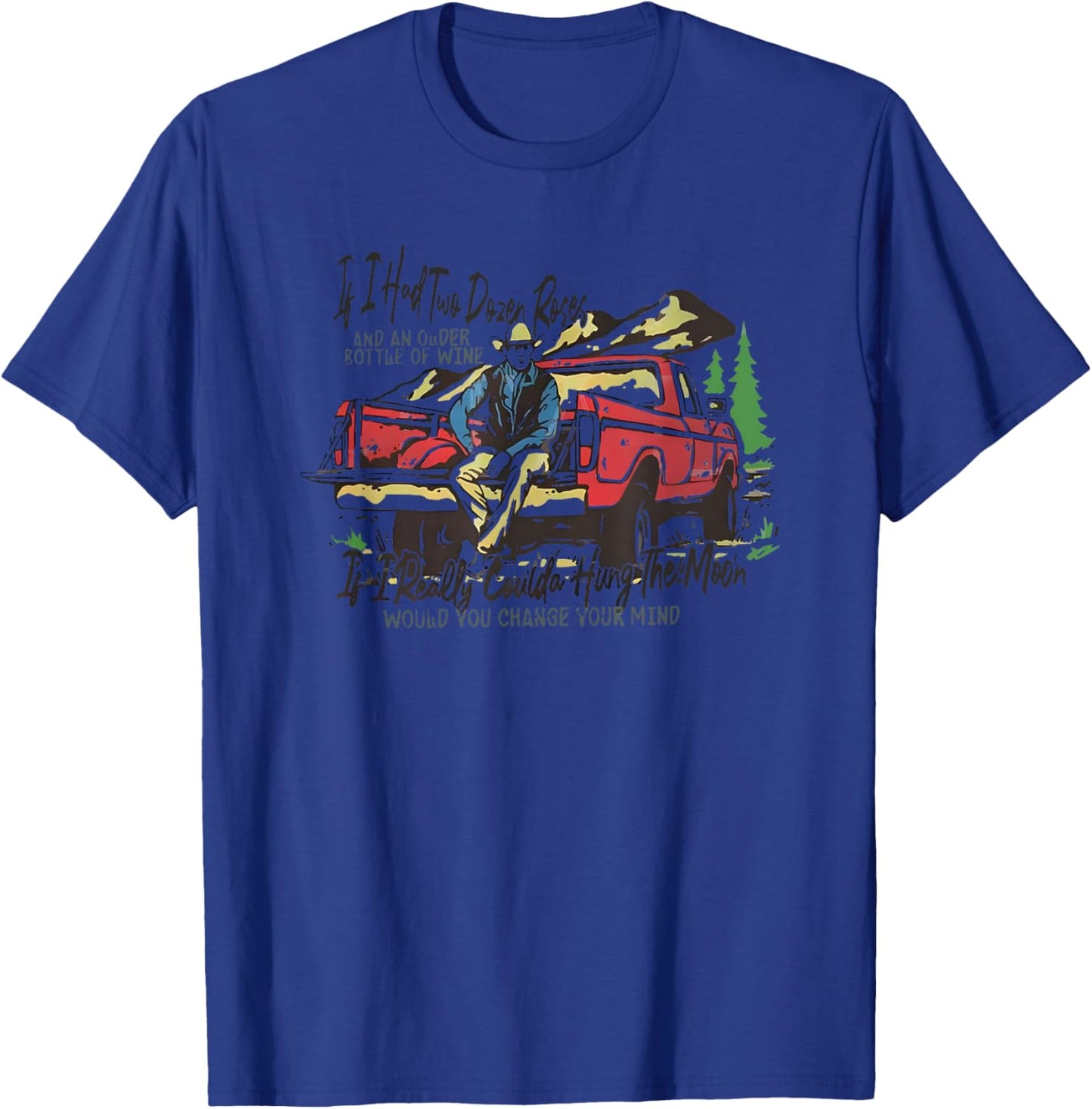 If I Had Two Dozen Roses and an Odor Bottle of Wine T-Shirt - T-Shirt | Royal