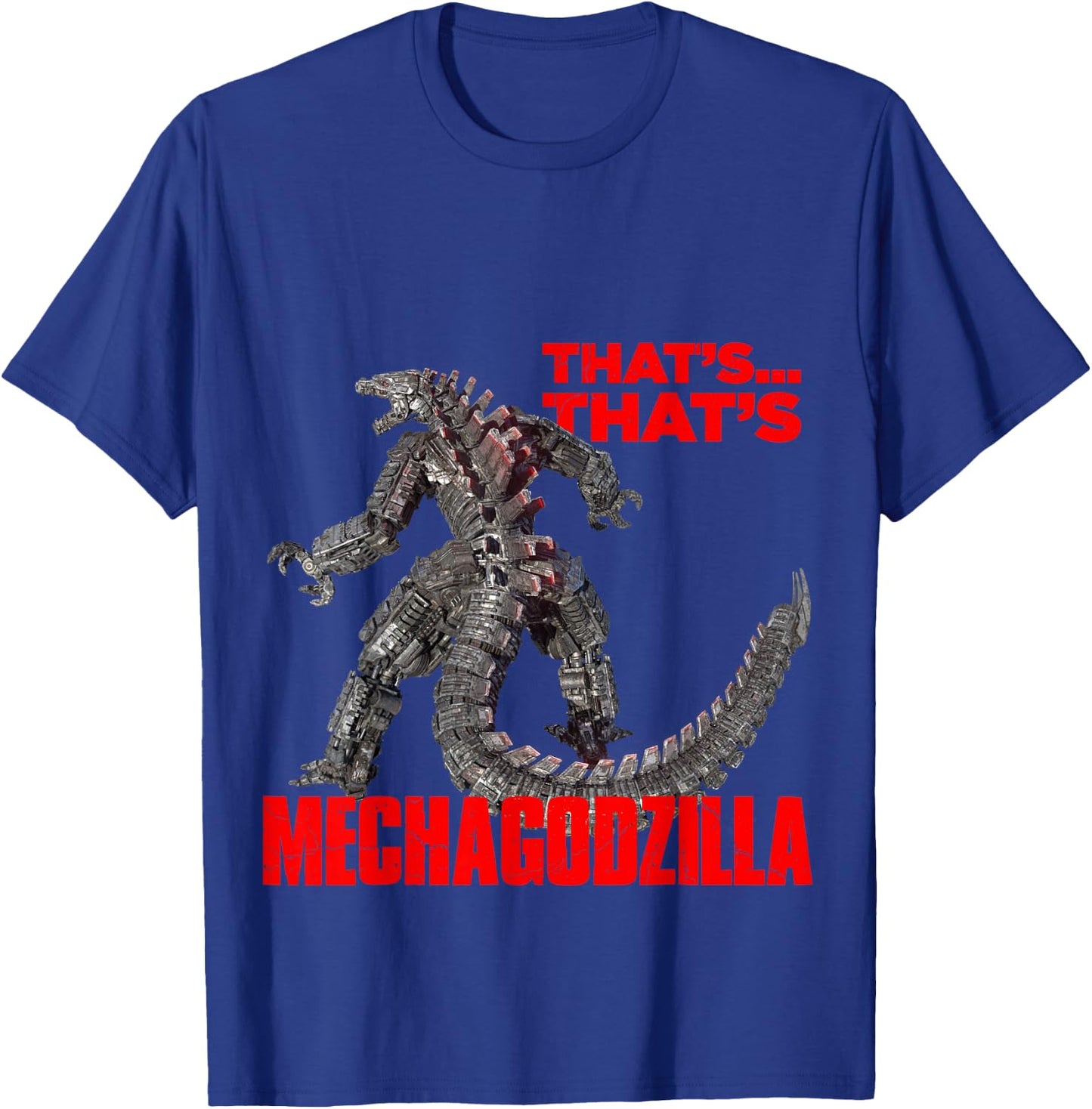 Godzilla vs Kong - That's Mechagodzilla T-Shirt - T-Shirt | Royal