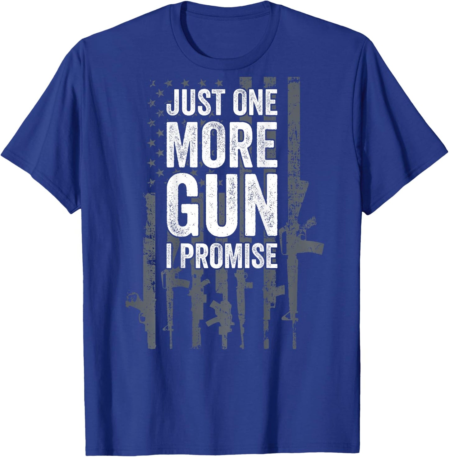 Just One More Gun I Promise Funny Guns Lover Gift - ON Back Small T-Shirt - T-Shirt | Royal