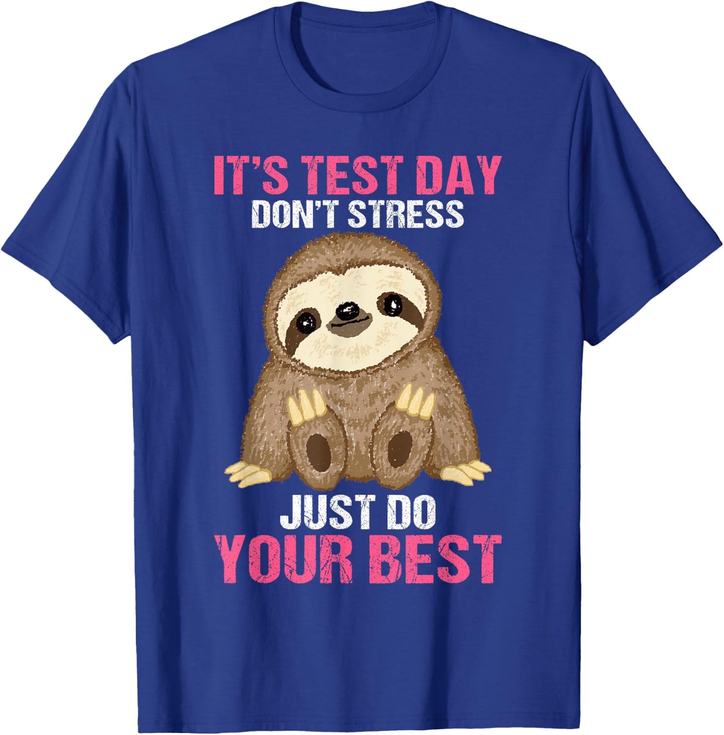 It's Test Day Sloth Teacher Men Women T-Shirt - T-Shirt | Royal