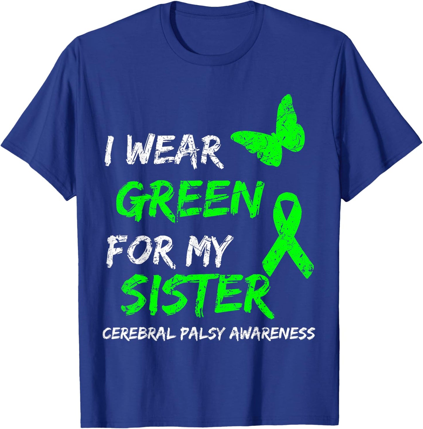I Wear Green For My Sister Cerebral Palsy Ribbon T-Shirt - T-Shirt | Royal