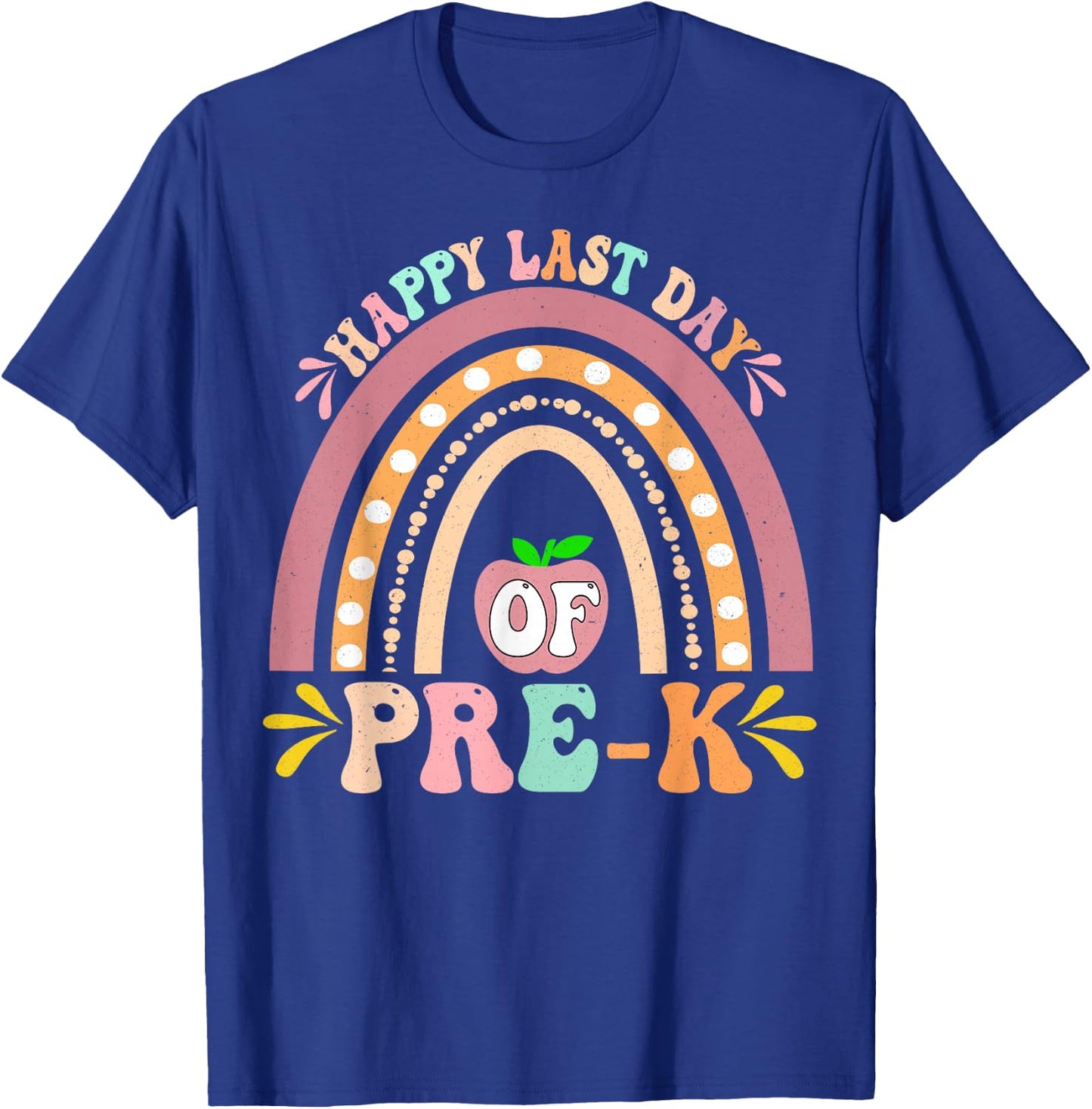 Happy Last Day Of Pre-K Rainbow Teacher Student T-Shirt - T-Shirt | Royal