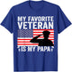 My Favorite Veteran Is My Papa US Flag Father Veterans T-Shirt - T-Shirt | Royal