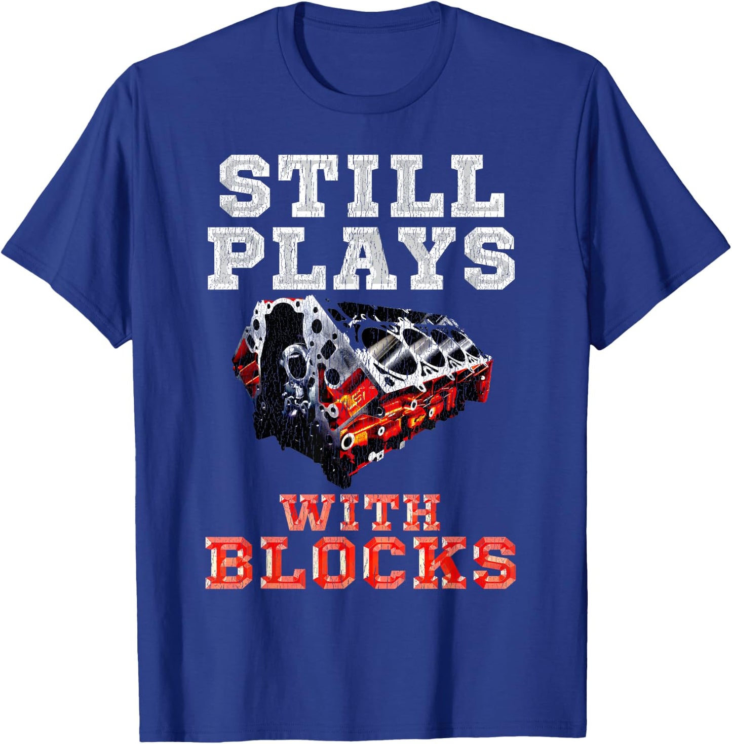 Still Plays with Blocks Drag Racing Engine T-Shirt - T-Shirt | Royal