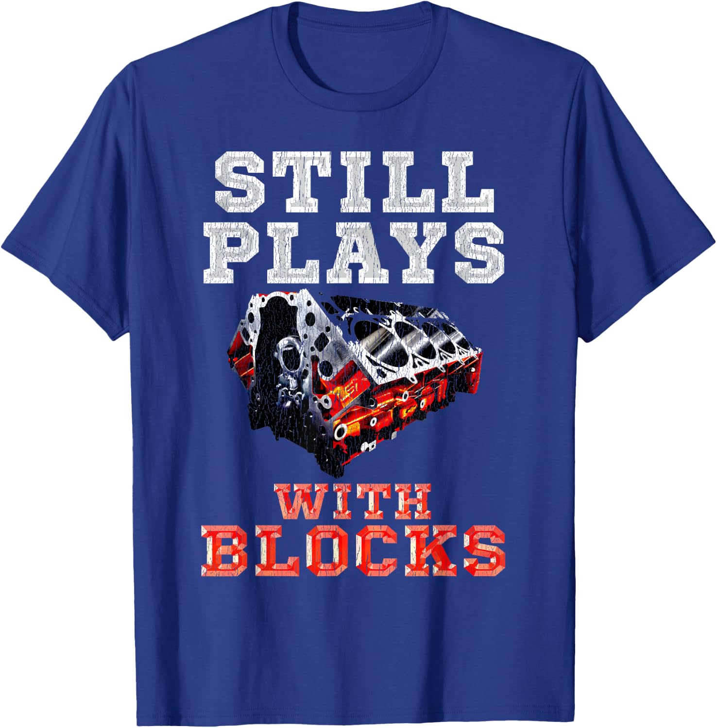 Still Plays with Blocks Drag Racing Engine T-Shirt - T-Shirt | Royal