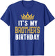 It's My Brother's Birthday Party Family Matching T-Shirt - T-Shirt | Royal