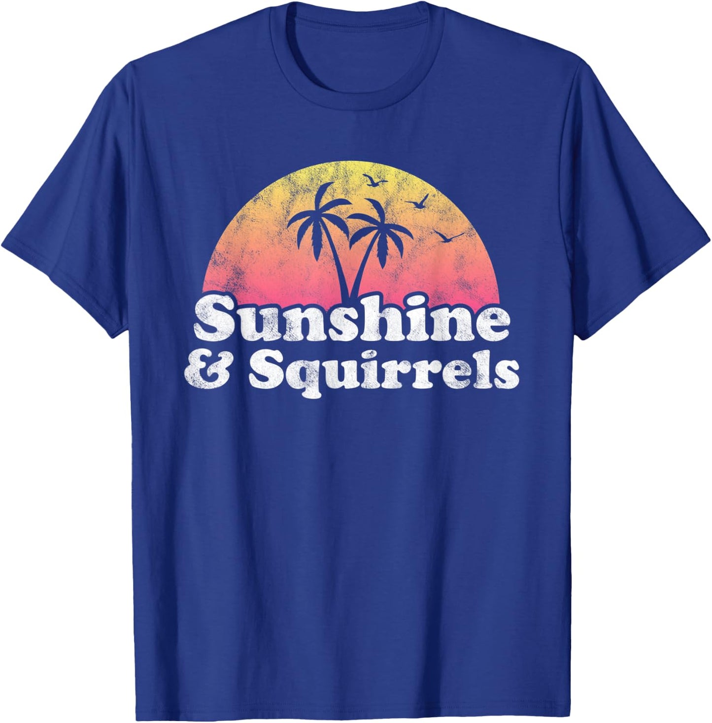 Squirrel Gift - Sunshine and Squirrels T-Shirt - T-Shirt | Royal