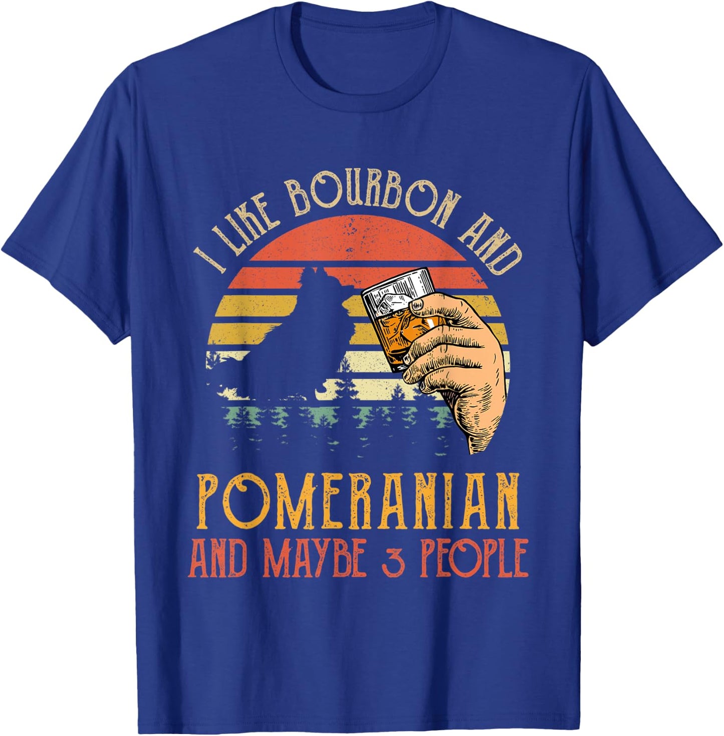I Like Bourbon And Pomeranian Dog Maybe 3 People Wine Gifts T-Shirt - T-Shirt | Royal