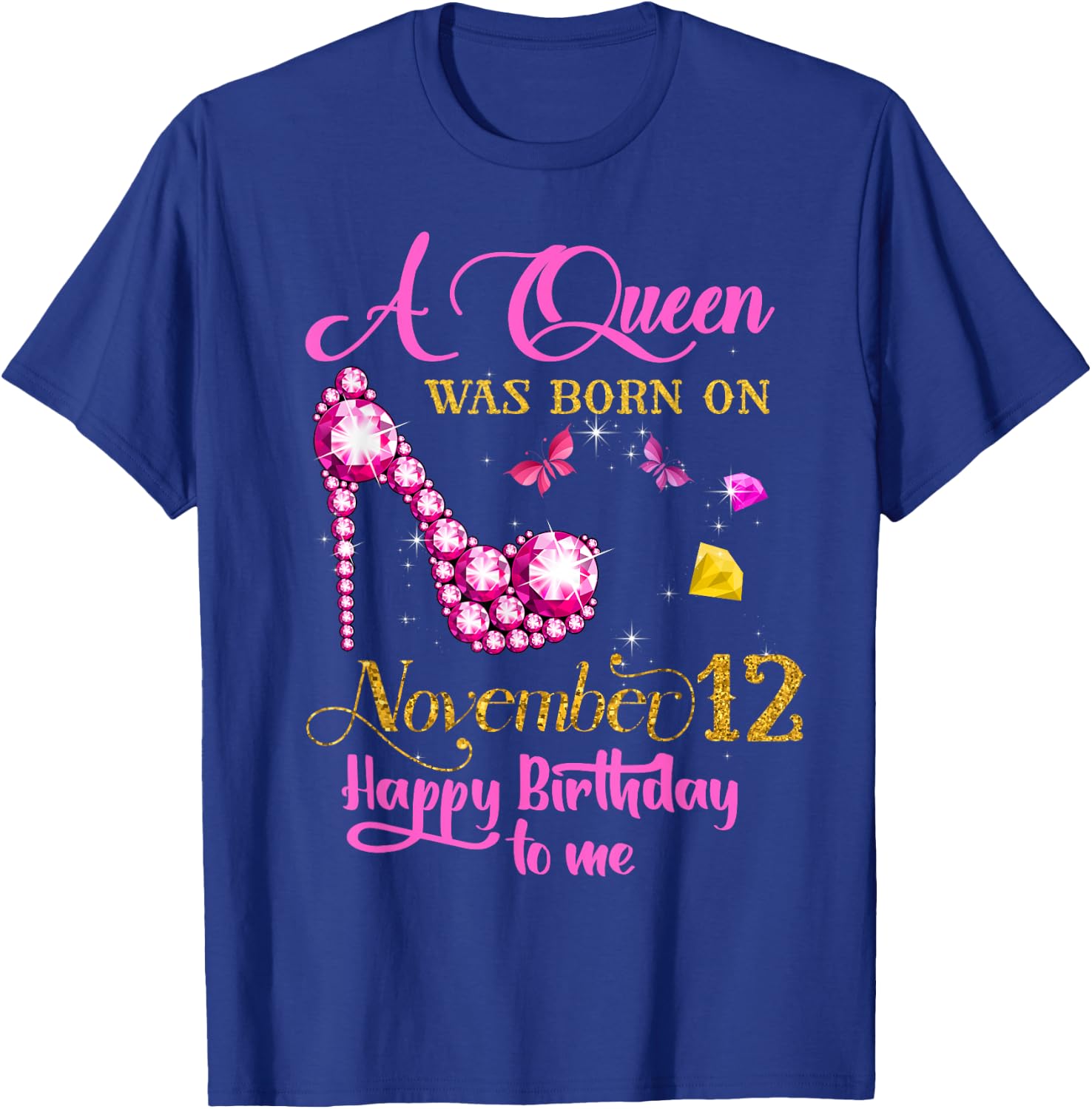 A Queen Was Born on November 12, 12th November Birthday Gift T-Shirt - T-Shirt | Royal