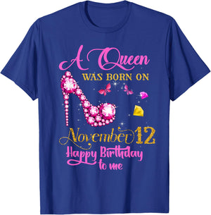 A Queen Was Born on November 12, 12th November Birthday Gift T-Shirt - T-Shirt | Royal