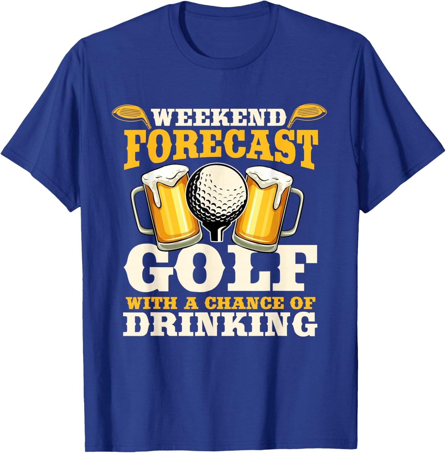 Funny Weekend Forecast Golf with a chance of drinking T-Shirt - T-Shirt | Royal