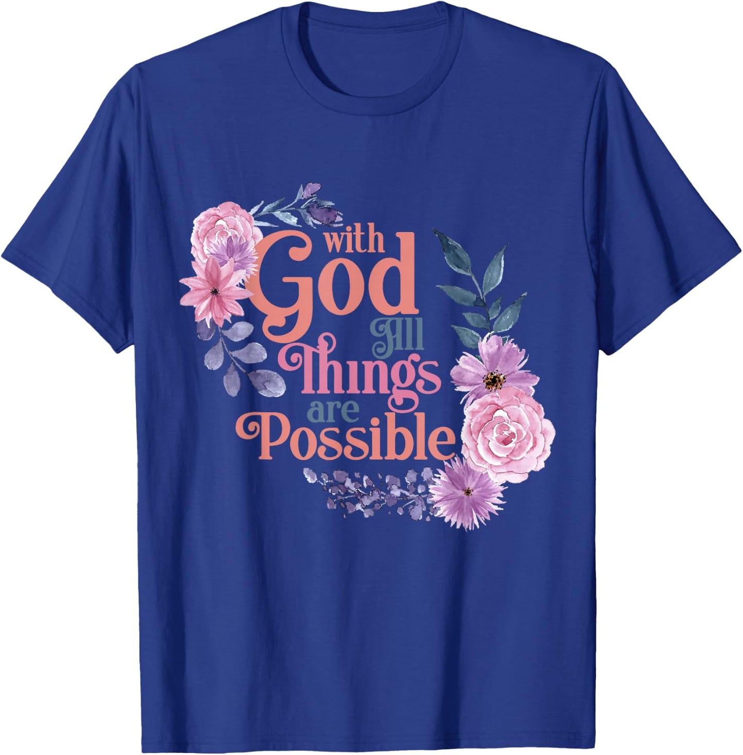 With God All Things Are Possible Prayer Bible Verse T-Shirt - T-Shirt | Royal