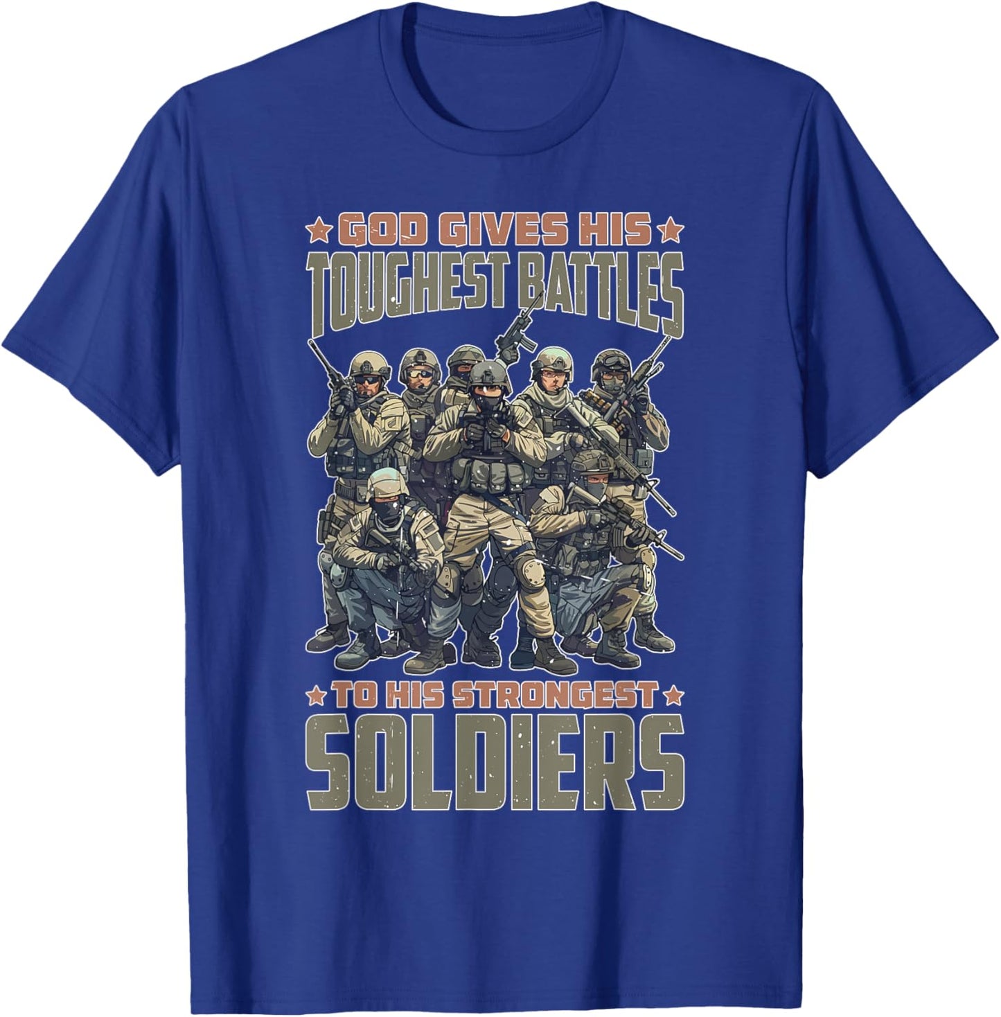 God Gives His Toughest Battles To His Strongest Soldiers T-Shirt - T-Shirt | Royal