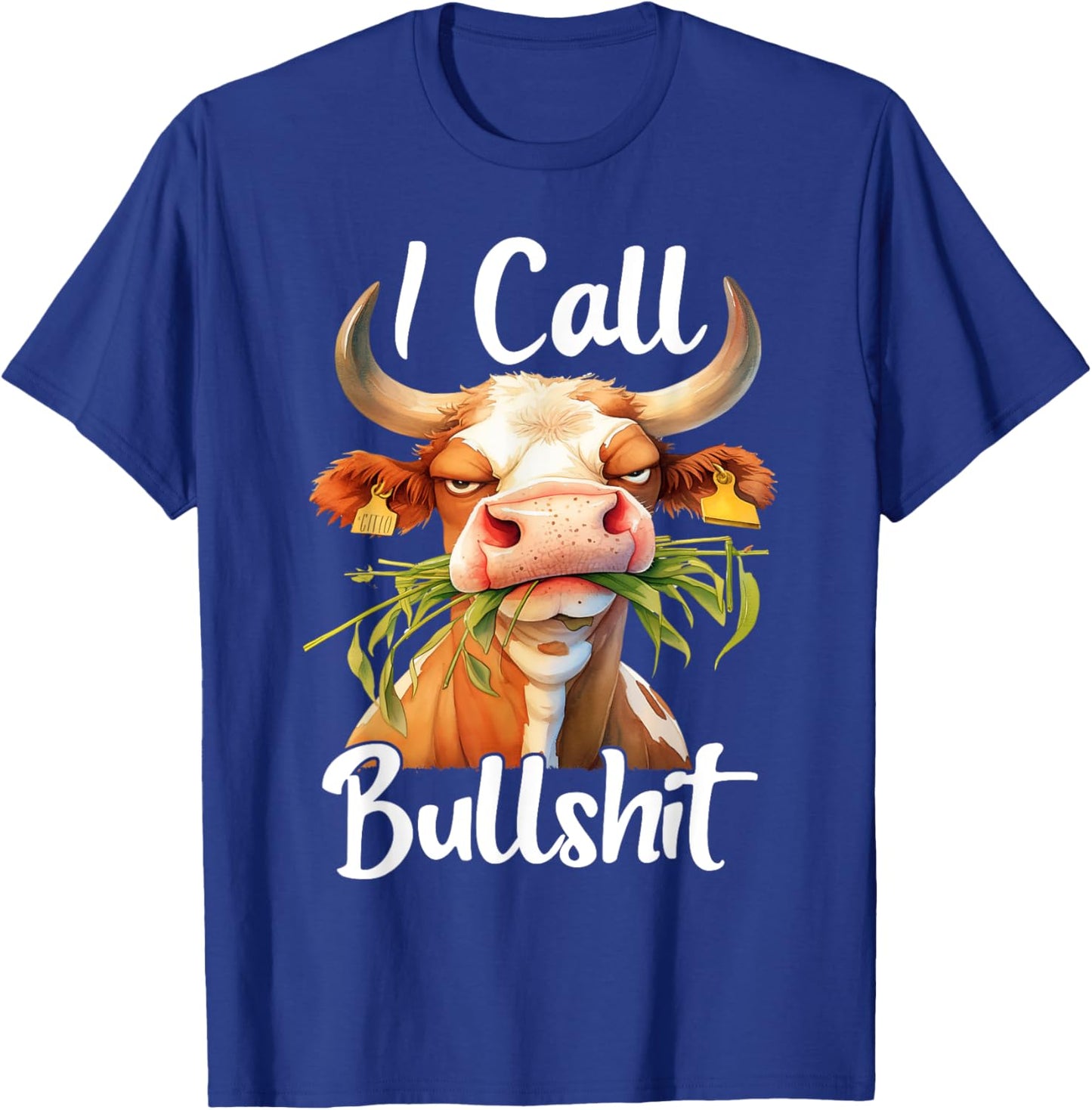 I Call Bullshit-Cow Animal Funny Sarcastic Quotes T-Shirt - T-Shirt | Royal