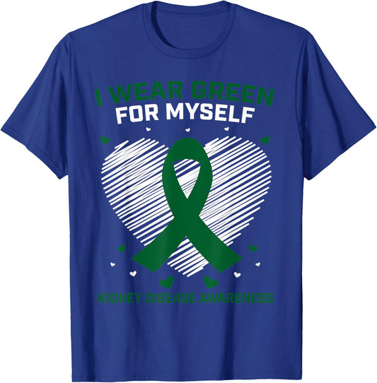 Heart I Wear Green For Myself Kidney Disease Awareness T-Shirt - T-Shirt | Royal