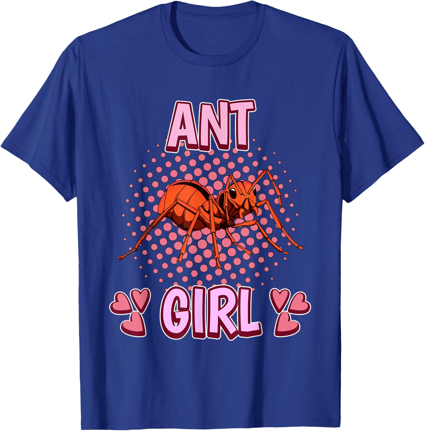 Ant Girl Quote Insect Ants T-Shirt - T-Shirt | Royal