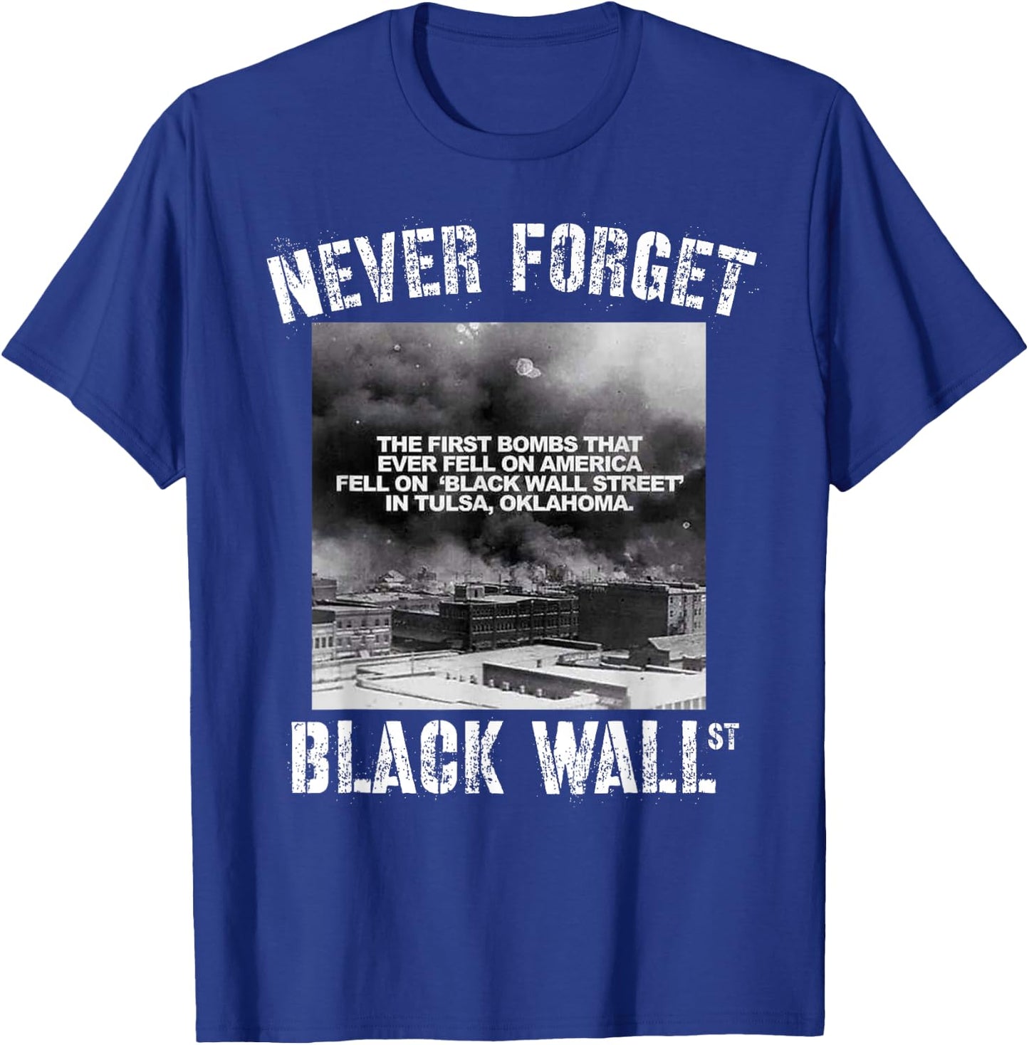 Black Wall Street Never Forget Our History Real Black Owned T-Shirt - T-Shirt | Royal