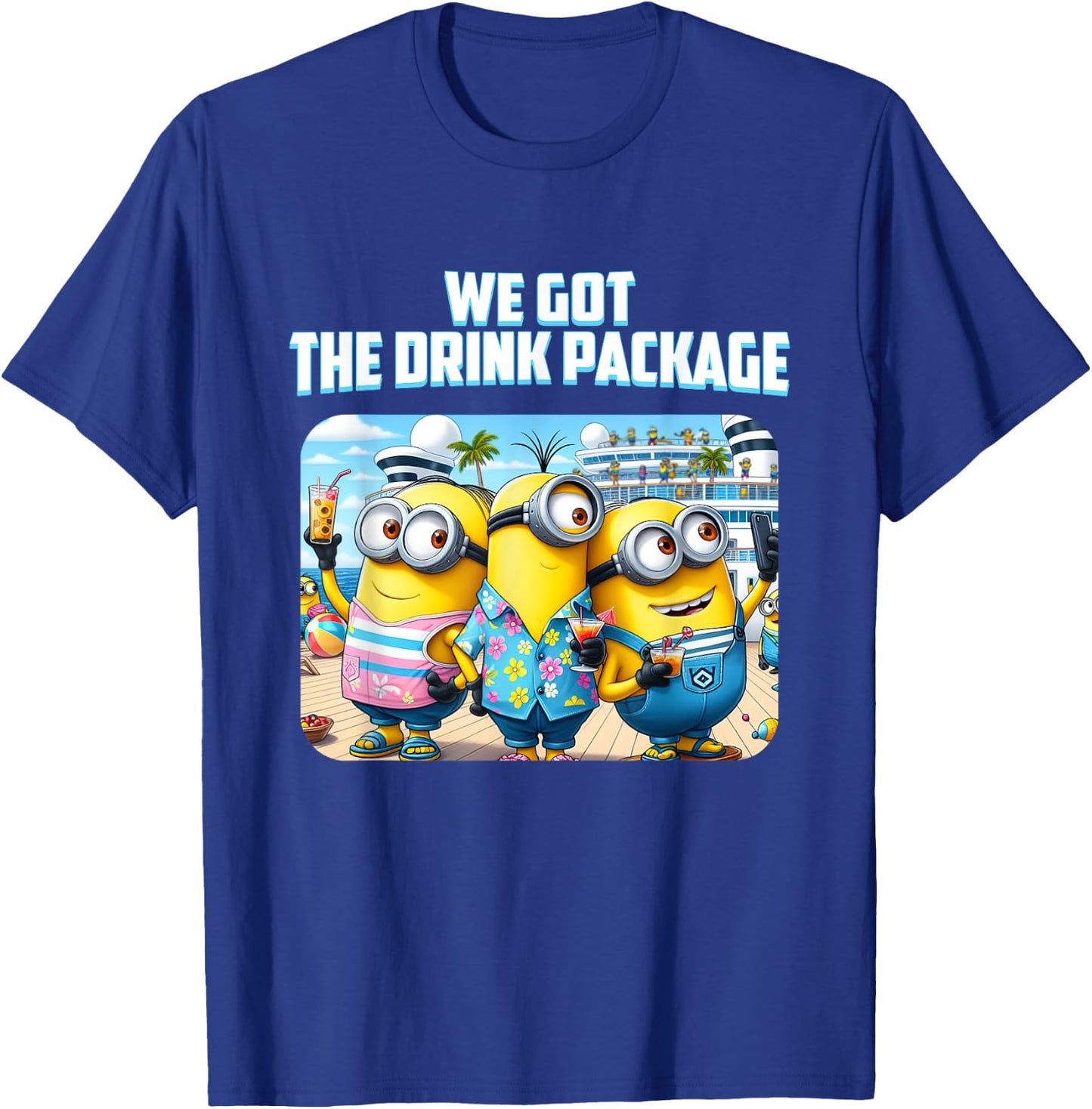 "We Got the Drink Package" Cruise T-Shirt - T-Shirt | Royal