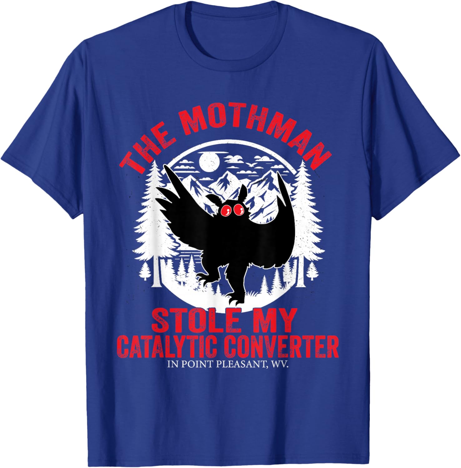 Funny Mothman Stole My Catalytic Converter Mothman Cryptid T-Shirt - T-Shirt | Royal