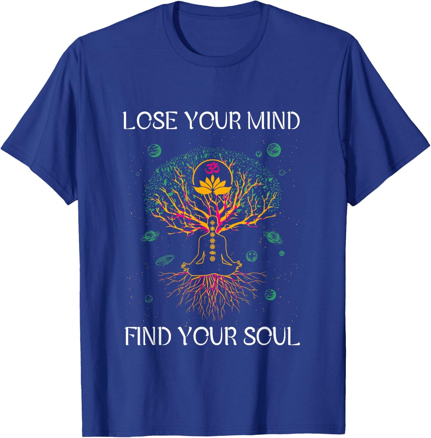 Lose Your Mind Find Your Souls I Meditation T-Shirt - T-Shirt | Royal