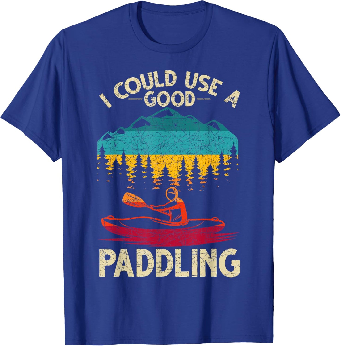 Funny Kayaker I Could Use A Good Paddling Retro Kayaking T-Shirt - T-Shirt | Royal