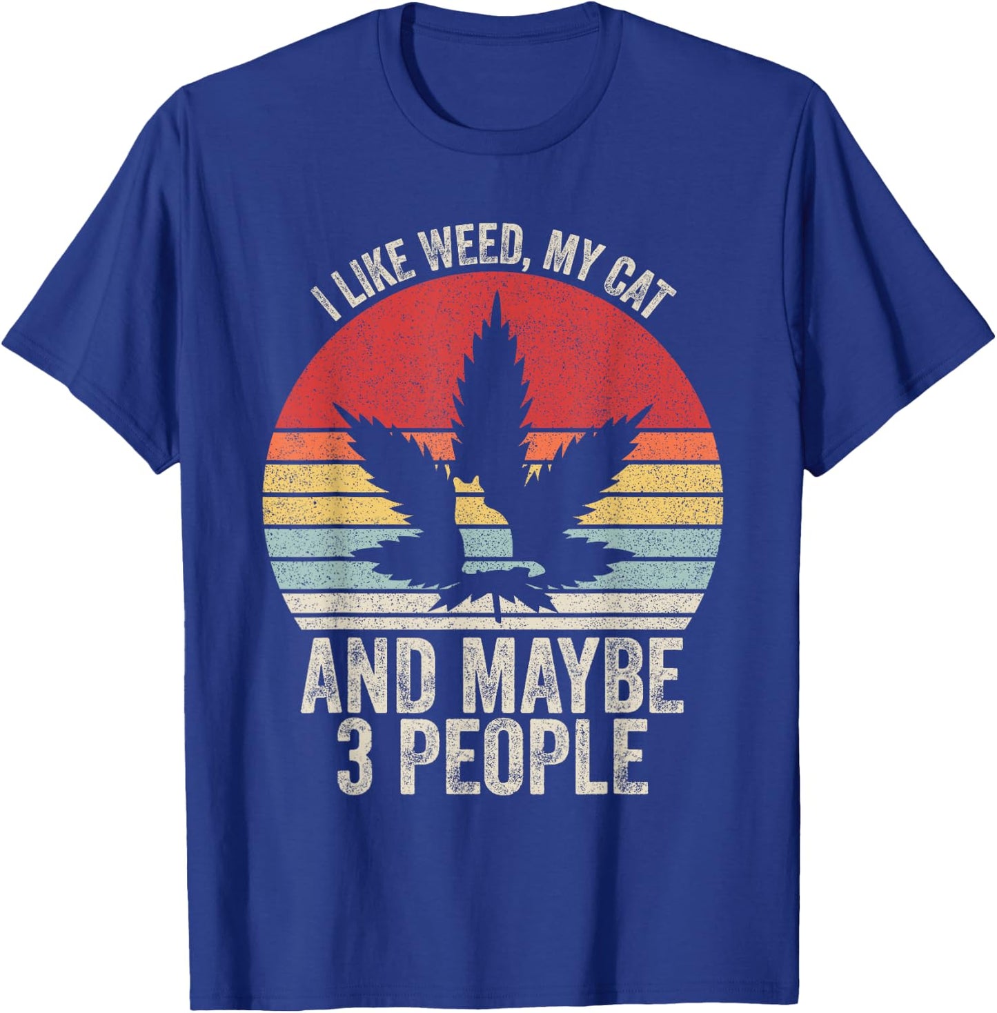 Vintage Retro I Like Weed, My Cat And Maybe 3 People T-Shirt - T-Shirt | Royal