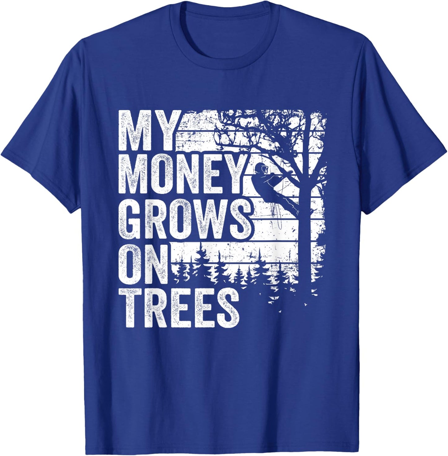 Arborist Tree Climber Vintage My Money Grows On Trees T-Shirt - T-Shirt | Royal