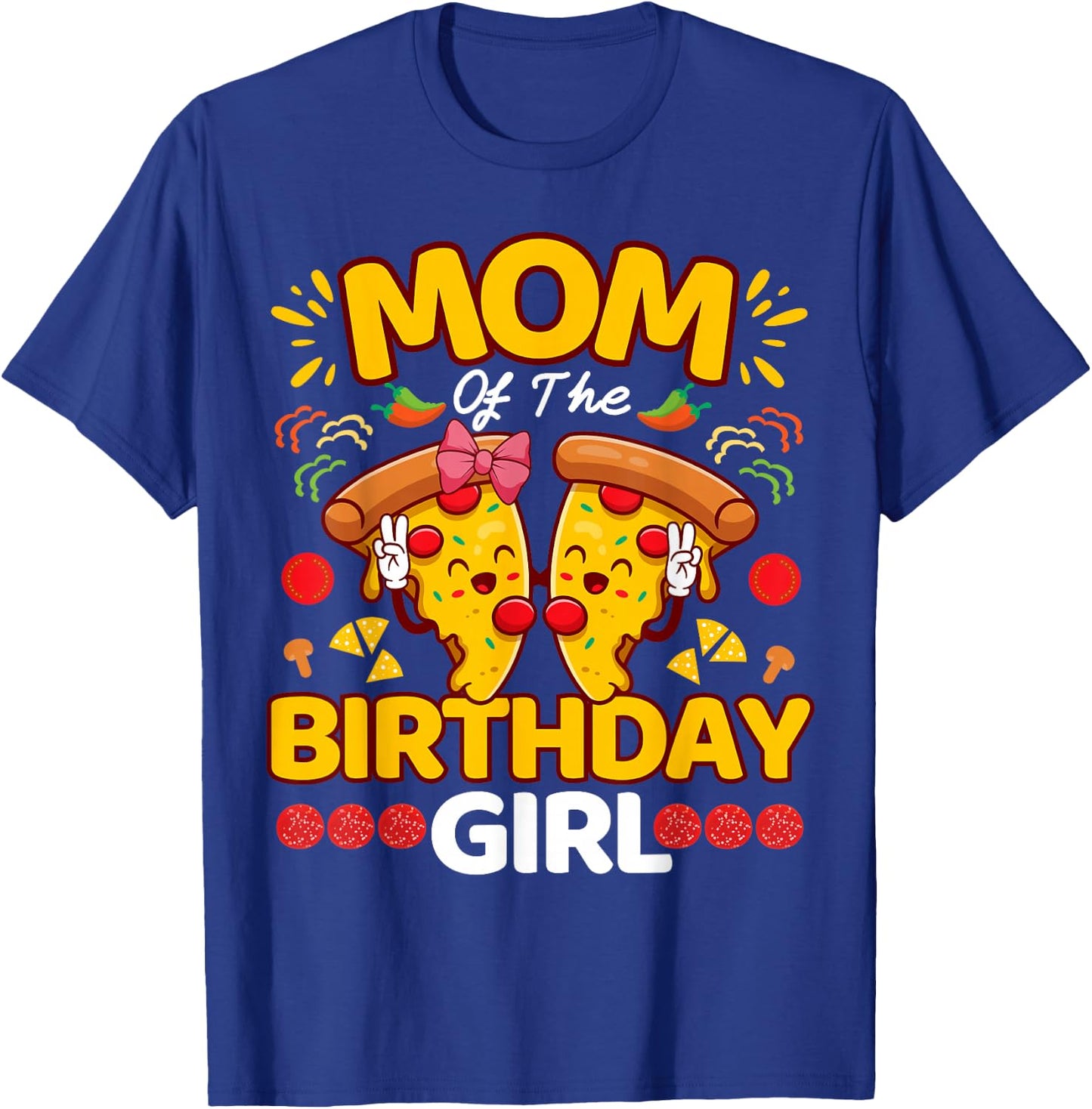 Mom Of Girl Birthday Pizza Lover Party Kawaii Foodie Mama T-Shirt - T-Shirt | Royal