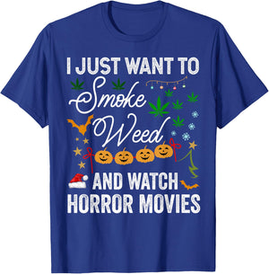 I Just Want to Smoke Weed and Watch Horror Movies Christmas T-Shirt - T-Shirt | Royal