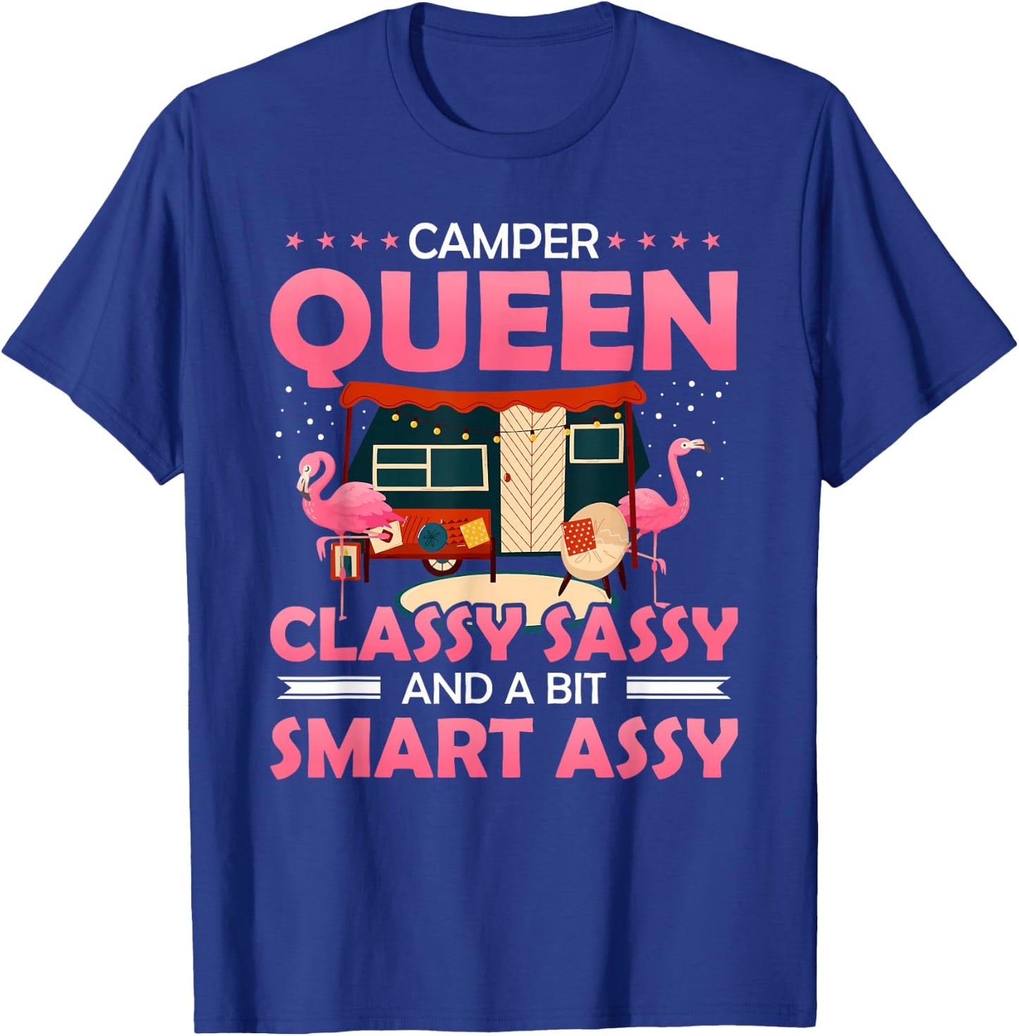 Camper Queen Classy Sassy And A Bit Smart Assy Funny Camping T-Shirt - T-Shirt | Royal