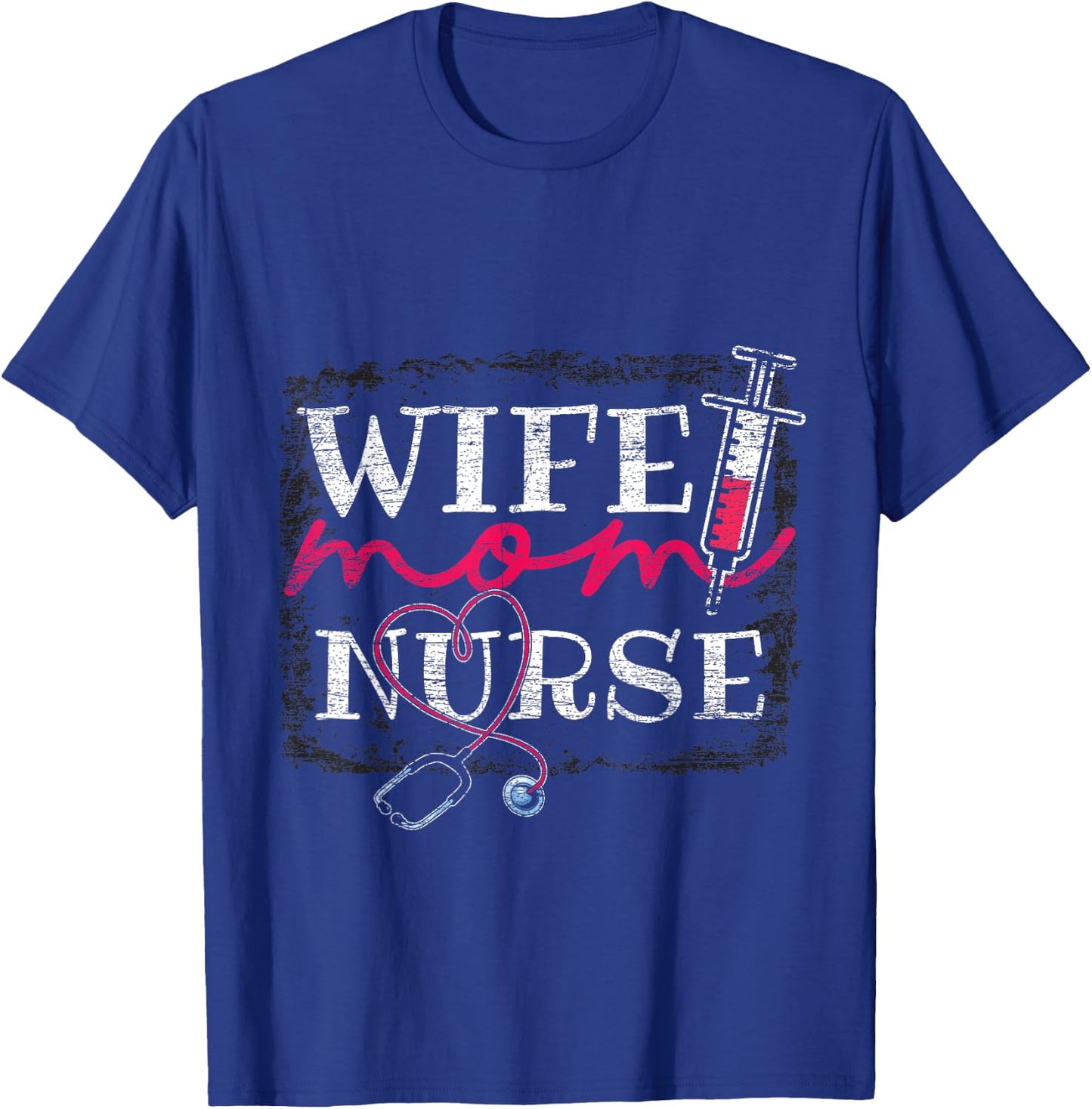 Wife Mom Nurse T-Shirt - T-Shirt | Royal