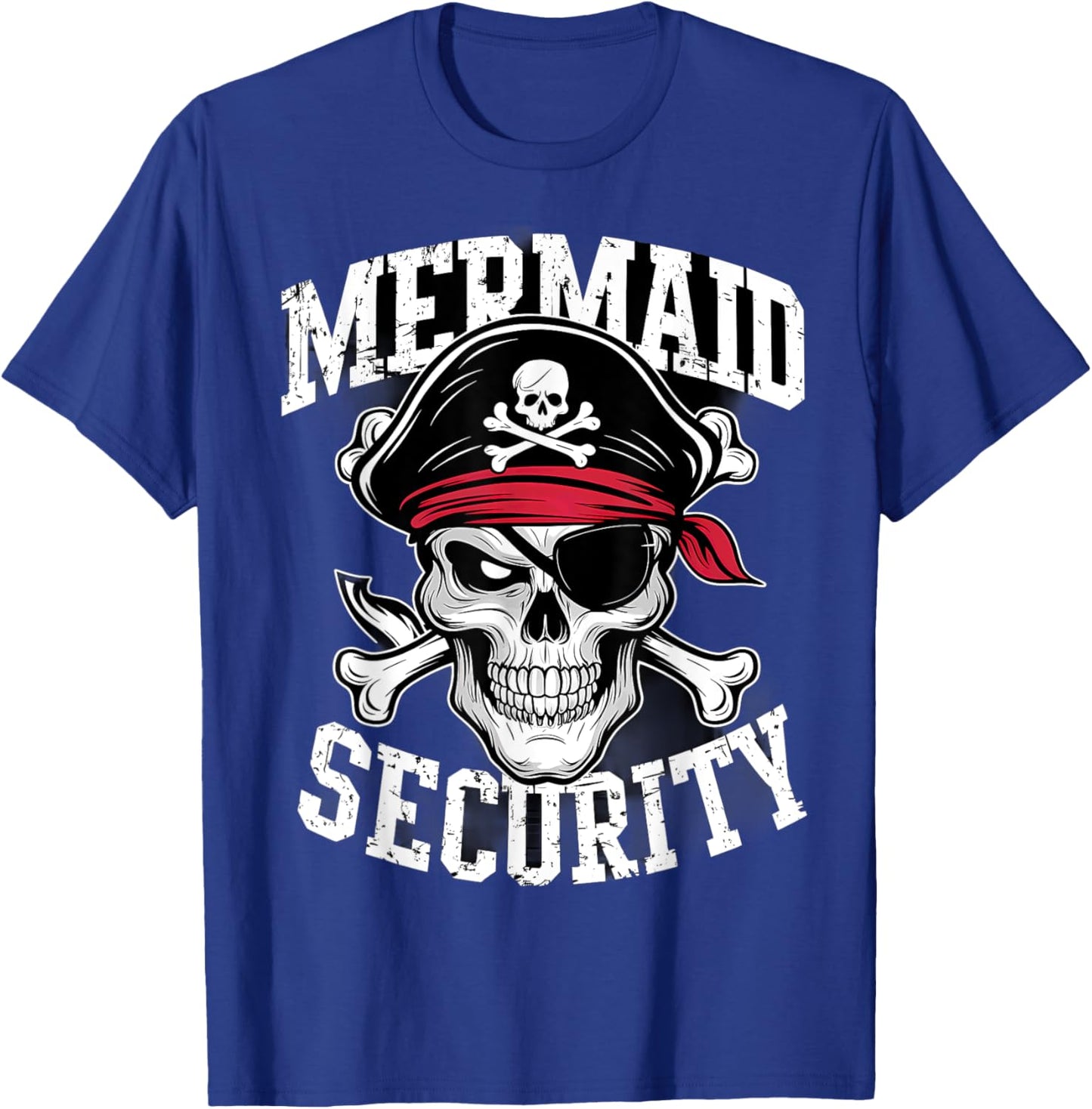 Mermaid Security Pirate Dad Brother Halloween T-Shirt - T-Shirt | Royal