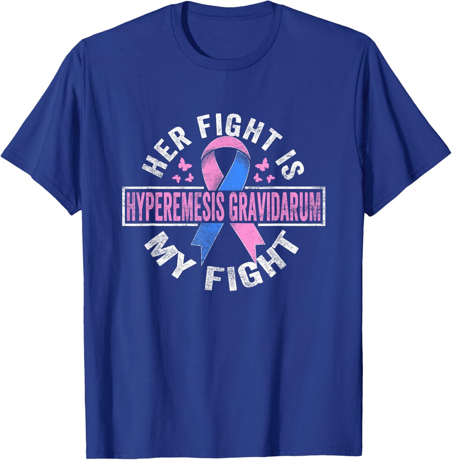 Her fight is my fight Hyperemesis Gravidarum Awareness T-Shirt - T-Shirt | Royal