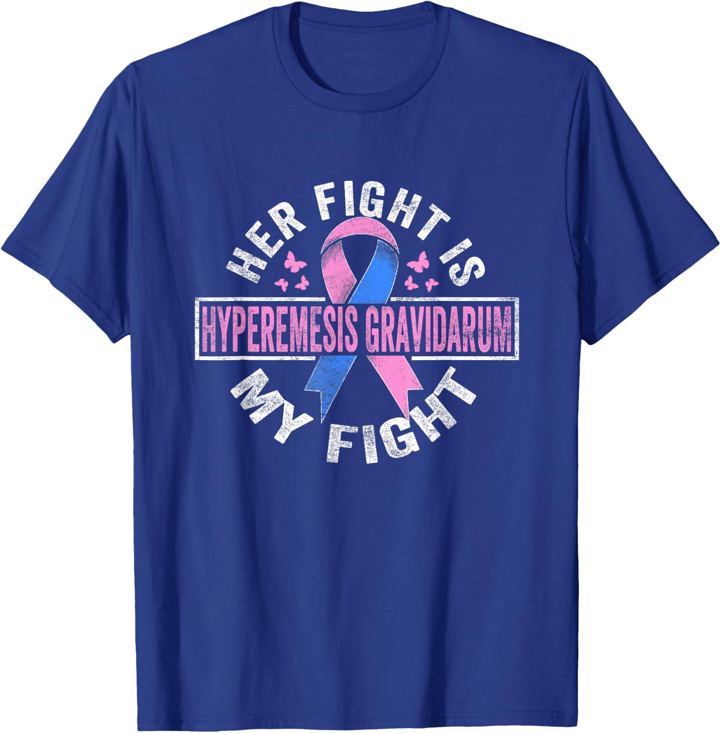 Her fight is my fight Hyperemesis Gravidarum Awareness T-Shirt - T-Shirt | Royal