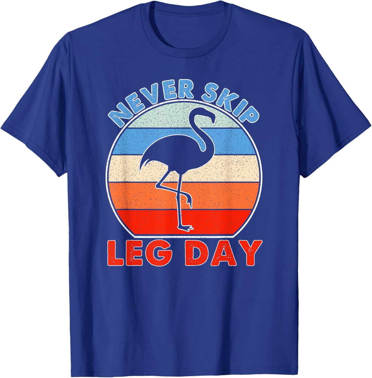 Funny gym vintage never skip leg day T-Shirt - T-Shirt | Royal